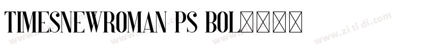 TIMESNEWROMAN PS BOL字体转换